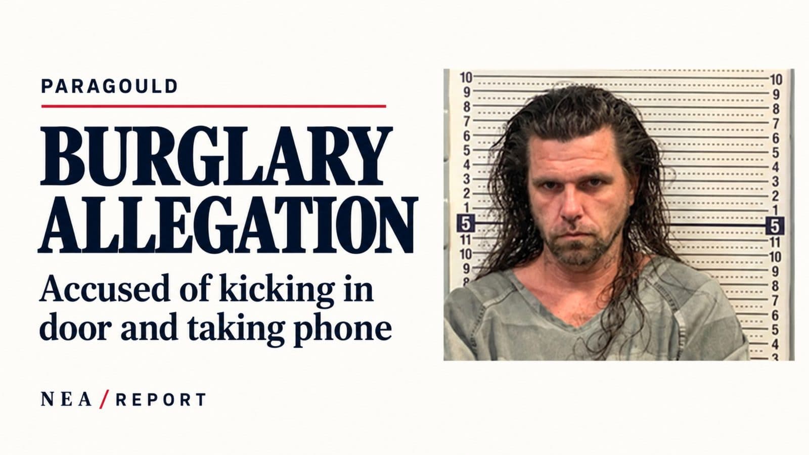 Paragould Man Accused of Breaking Into Home, Taking Phone to Stop Police Call