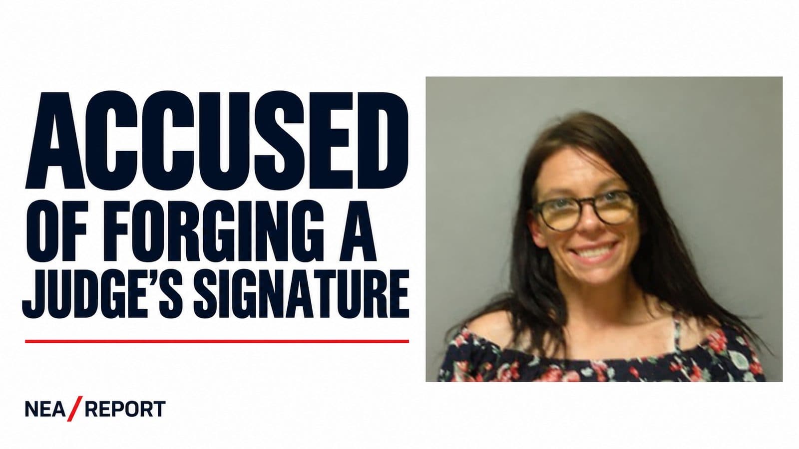 Woman Accused of Forging Judge’s Signature in Custody Dispute